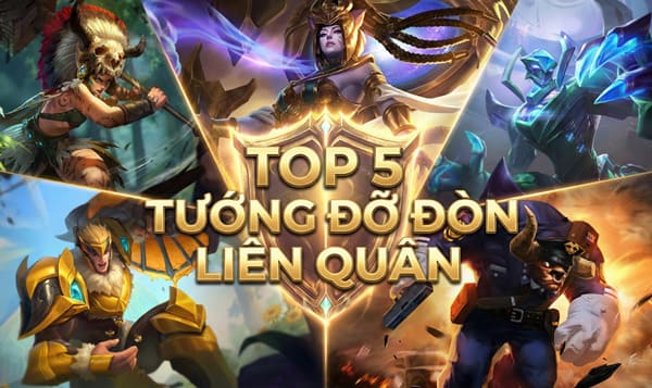 Top 5 tướng đỡ đòn Liên Quân đang hot nhất hiện nay