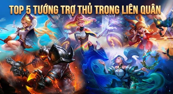 Top 5 tướng trợ thủ trong liên quân tốt nhất